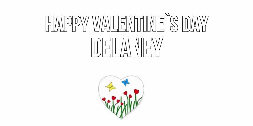 Greetings card с именем, Delaney Happy Valentine`s Day открытки онлайн на 14 февраля Greetings with text for free download 